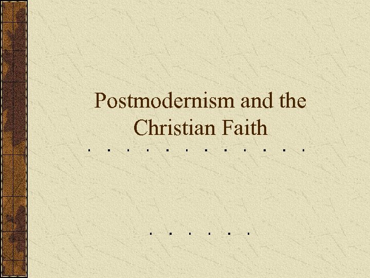 Postmodernism and the Christian Faith 