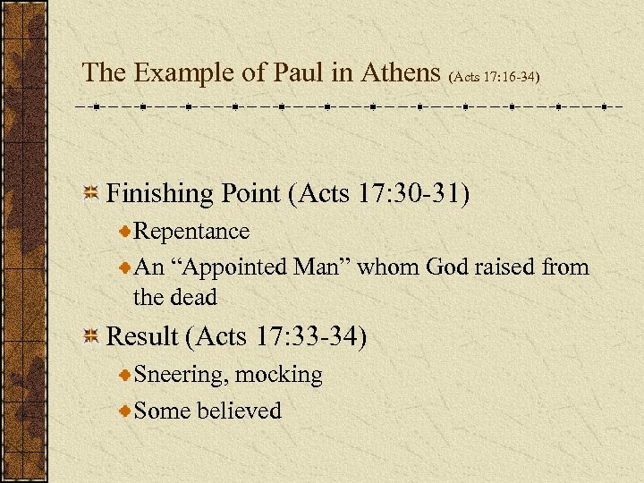 The Example of Paul in Athens (Acts 17: 16 -34) Finishing Point (Acts 17: