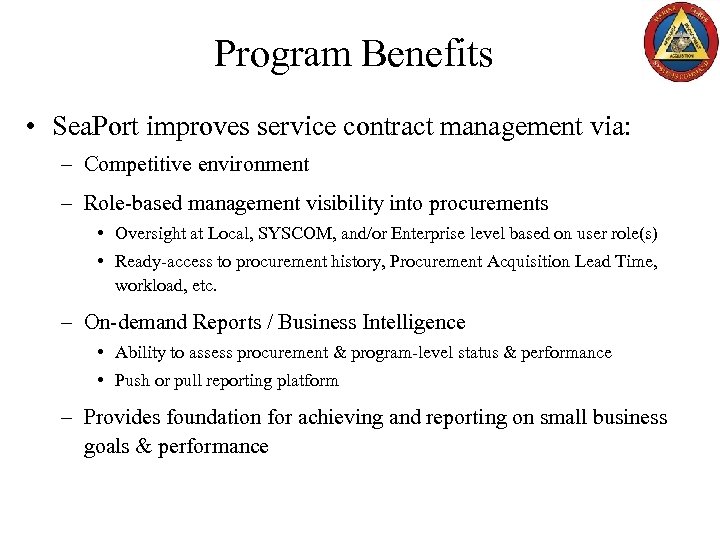 Program Benefits • Sea. Port improves service contract management via: – Competitive environment –