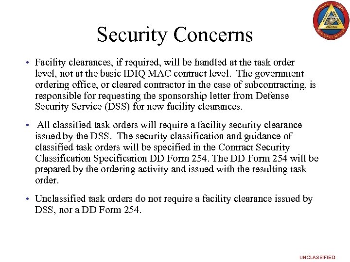 Security Concerns • Facility clearances, if required, will be handled at the task order