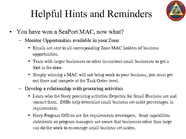 Helpful Hints and Reminders • You have won a Sea. Port MAC, now what?