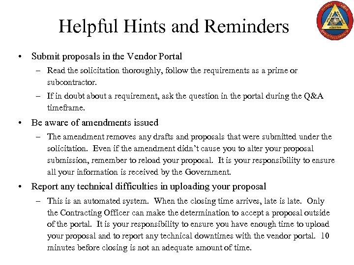 Helpful Hints and Reminders • Submit proposals in the Vendor Portal – Read the