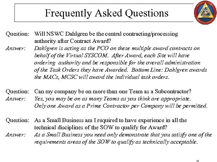 Frequently Asked Questions Question: Will NSWC Dahlgren be the central contracting/processing authority after Contract