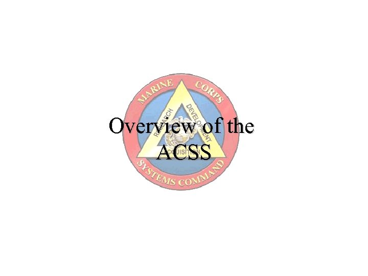 Overview of the ACSS 