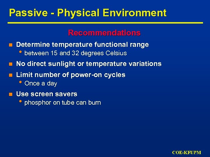 Passive - Physical Environment Recommendations n Determine temperature functional range n No direct sunlight