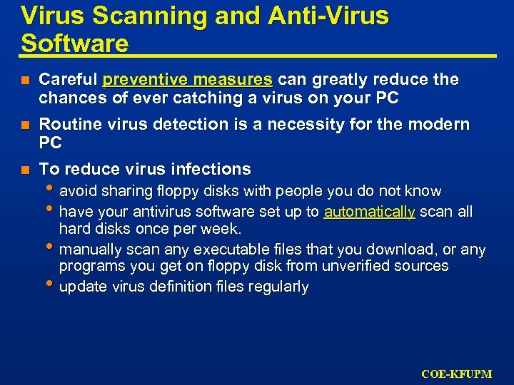 Virus Scanning and Anti-Virus Software n Careful preventive measures can greatly reduce the chances