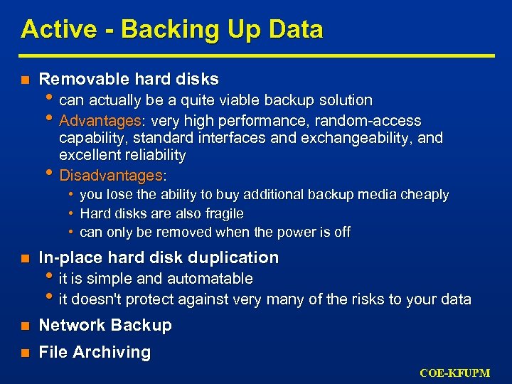 Active - Backing Up Data n Removable hard disks • can actually be a