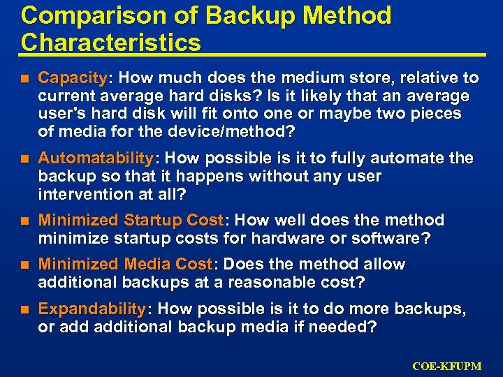 Comparison of Backup Method Characteristics n Capacity: How much does the medium store, relative