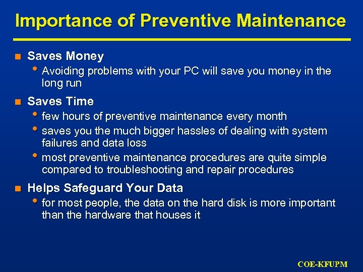 Importance of Preventive Maintenance n Saves Money • Avoiding problems with your PC will