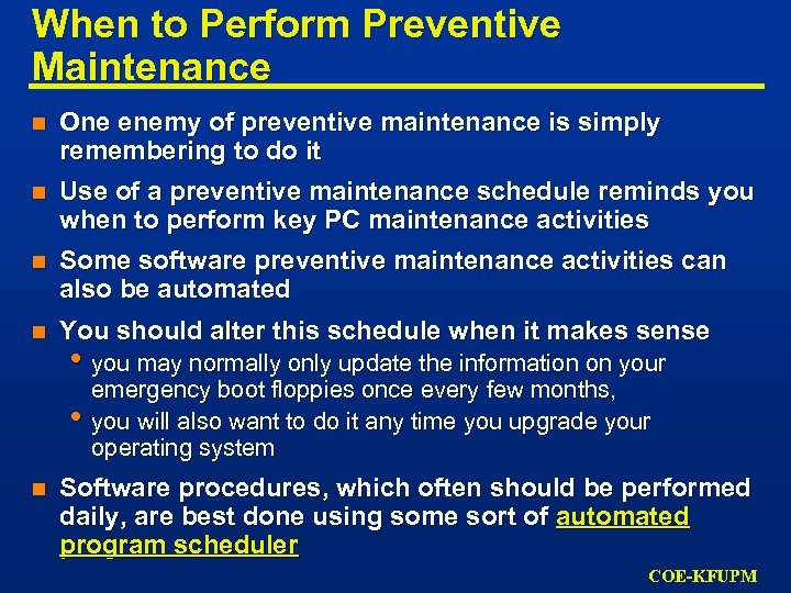 When to Perform Preventive Maintenance n One enemy of preventive maintenance is simply remembering