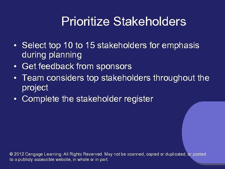Prioritize Stakeholders • Select top 10 to 15 stakeholders for emphasis during planning •