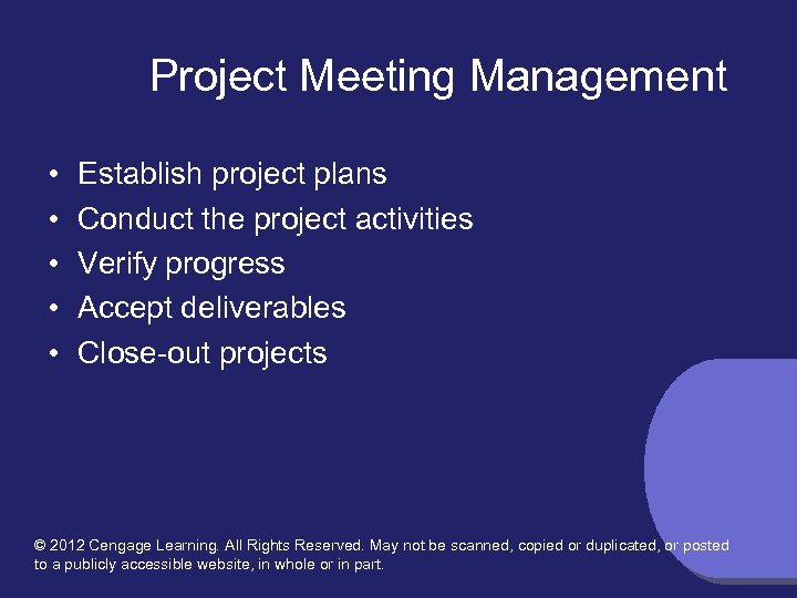 Project Meeting Management • • • Establish project plans Conduct the project activities Verify