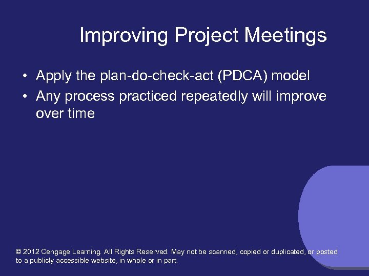 Improving Project Meetings • Apply the plan-do-check-act (PDCA) model • Any process practiced repeatedly