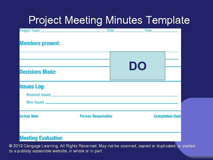 Project Meeting Minutes Template DO © 2012 Cengage Learning. All Rights Reserved. May not