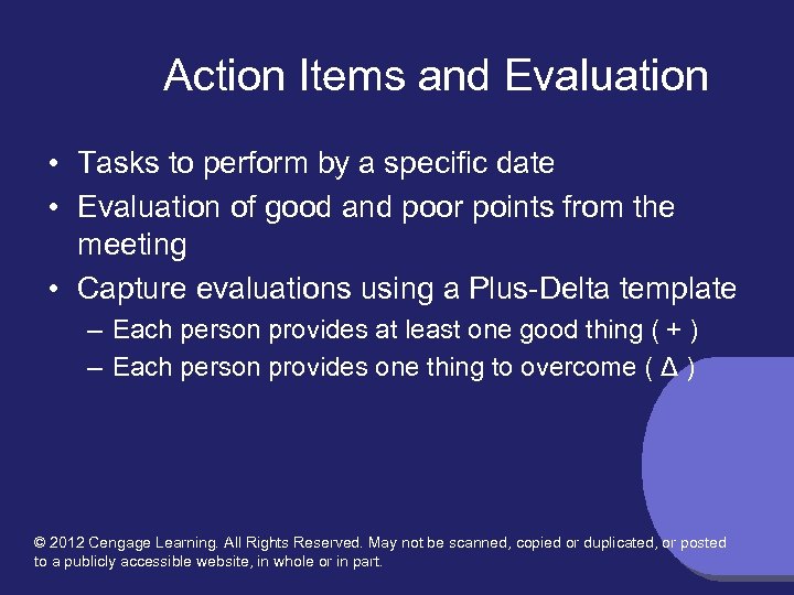 Action Items and Evaluation • Tasks to perform by a specific date • Evaluation