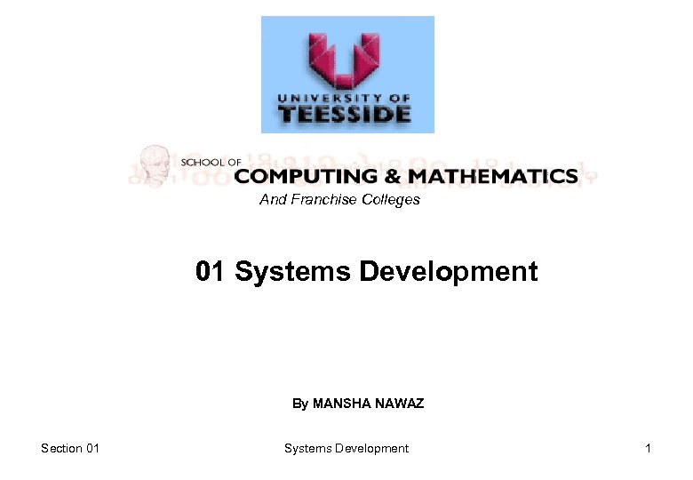 And Franchise Colleges 01 Systems Development By MANSHA NAWAZ Section 01 Systems Development 1