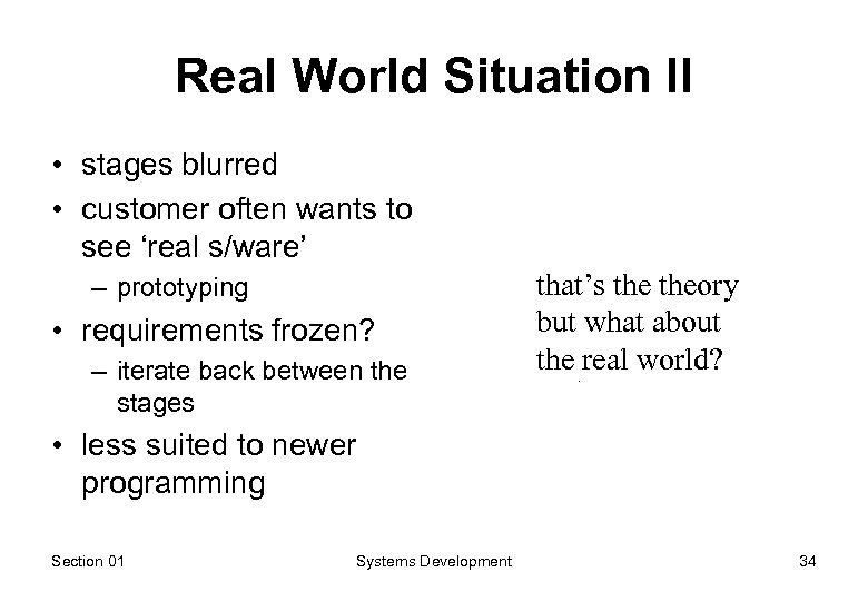 Real World Situation II • stages blurred • customer often wants to see ‘real