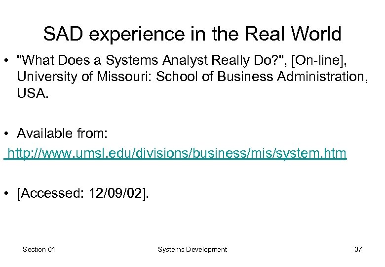 SAD experience in the Real World • "What Does a Systems Analyst Really Do?