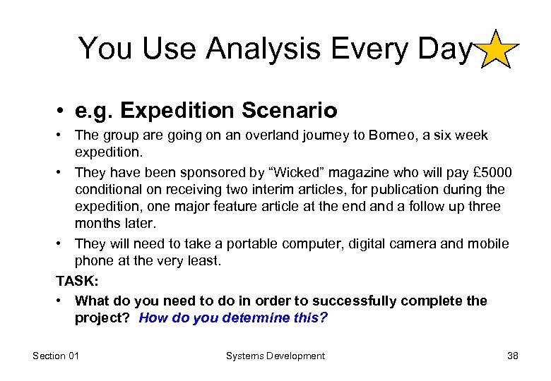 You Use Analysis Every Day • e. g. Expedition Scenario • The group are