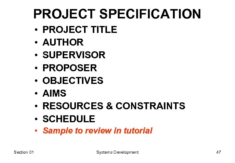PROJECT SPECIFICATION • • PROJECT TITLE AUTHOR SUPERVISOR PROPOSER OBJECTIVES AIMS RESOURCES & CONSTRAINTS