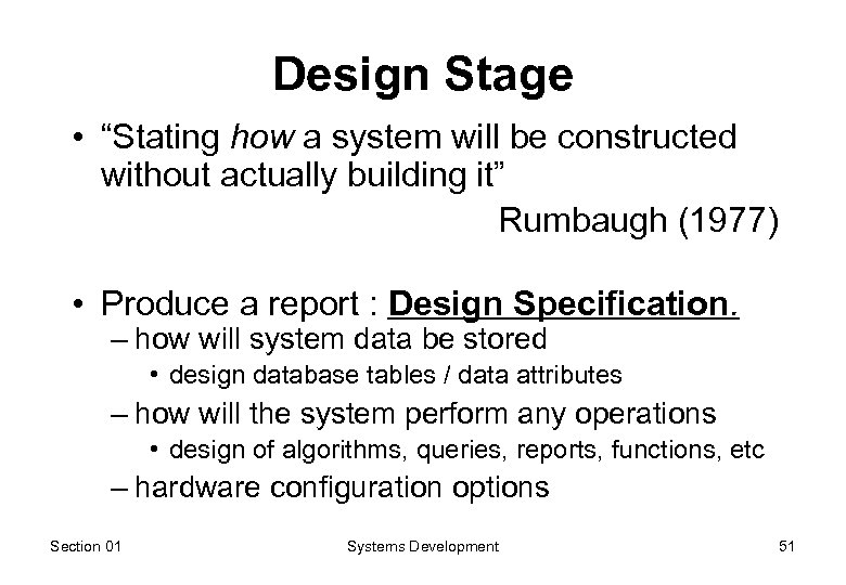 Design Stage • “Stating how a system will be constructed without actually building it”