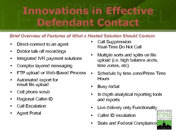 COLLECT Innovations in Effective Defendant Contact LEARN EXCEL Brief Overview of Features of What