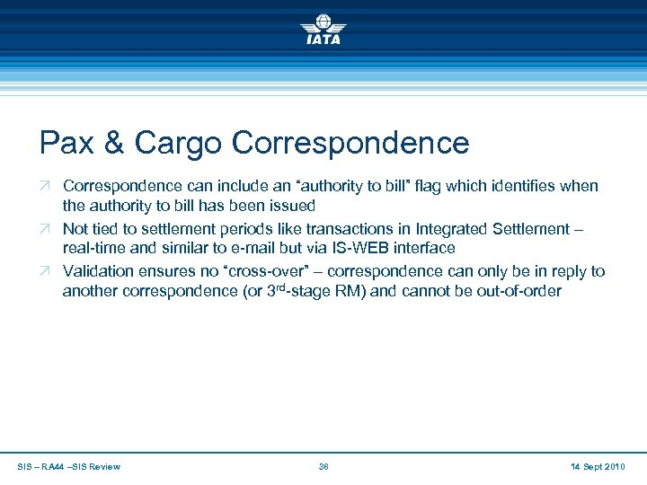 Pax & Cargo Correspondence Ö Correspondence can include an “authority to bill” flag which