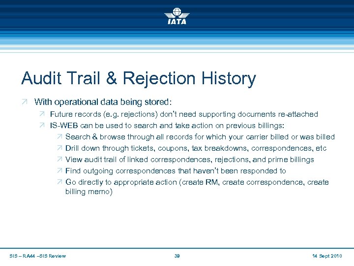 Audit Trail & Rejection History Ö With operational data being stored: Ö Future records