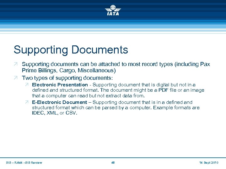 Supporting Documents Ö Supporting documents can be attached to most record types (including Pax