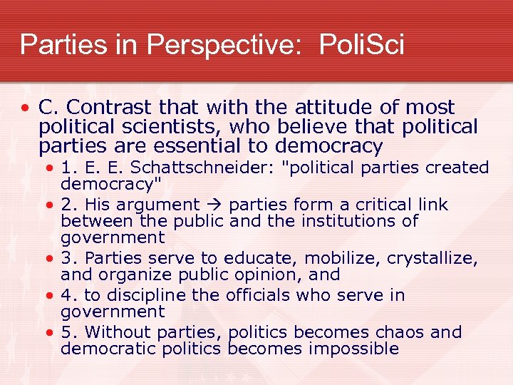 Parties in Perspective: Poli. Sci • C. Contrast that with the attitude of most