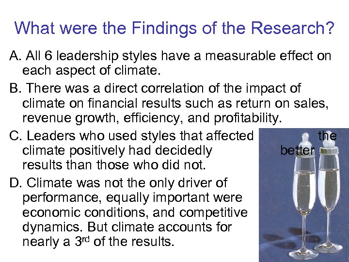 What were the Findings of the Research? A. All 6 leadership styles have a