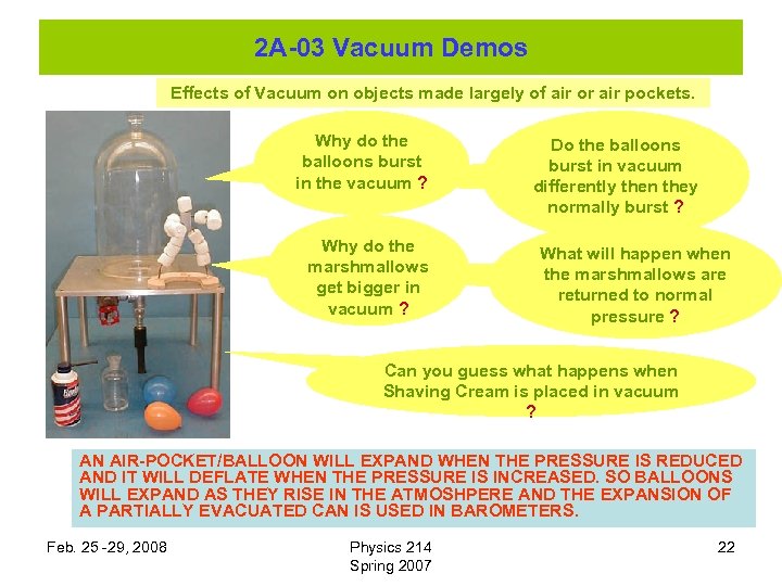 2 A-03 Vacuum Demos Effects of Vacuum on objects made largely of air or