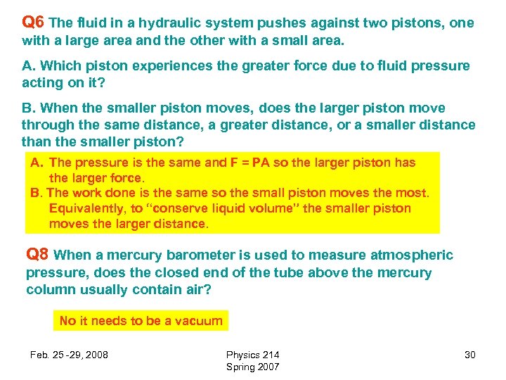 Q 6 The fluid in a hydraulic system pushes against two pistons, one with