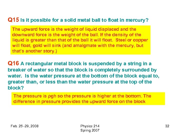 Q 15 Is it possible for a solid metal ball to float in mercury?