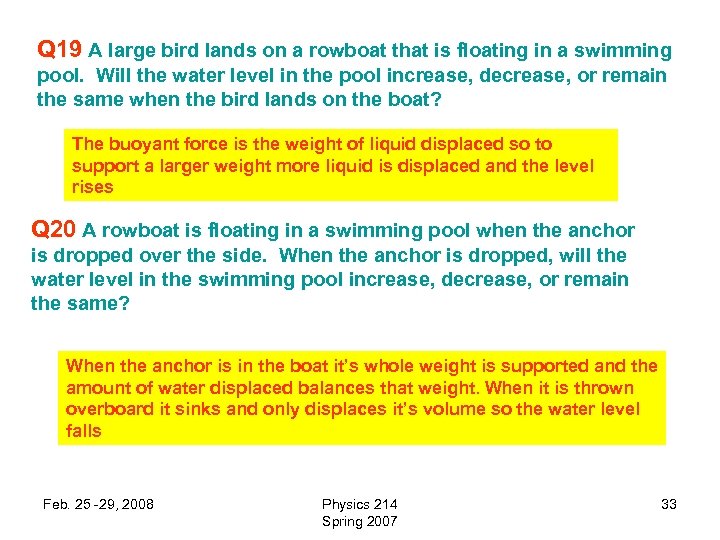 Q 19 A large bird lands on a rowboat that is floating in a