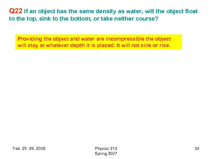 Q 22 If an object has the same density as water, will the object