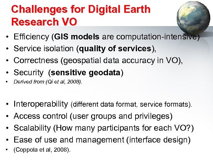 Challenges for Digital Earth Research VO • • Efficiency (GIS models are computation-intensive) Service