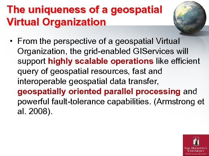 The uniqueness of a geospatial Virtual Organization • From the perspective of a geospatial