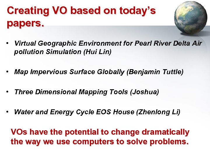 Creating VO based on today’s papers. • Virtual Geographic Environment for Pearl River Delta