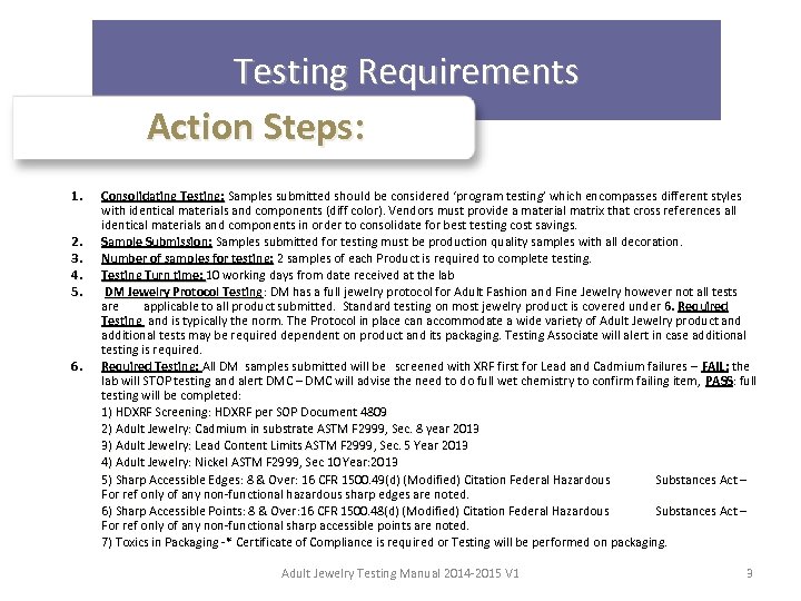 Testing Requirements Action Steps: 1. 2. 3. 4. 5. 6. Consolidating Testing: Samples submitted