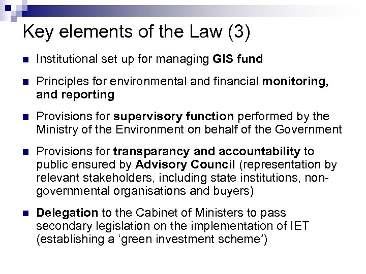 Key elements of the Law (3) n Institutional set up for managing GIS fund