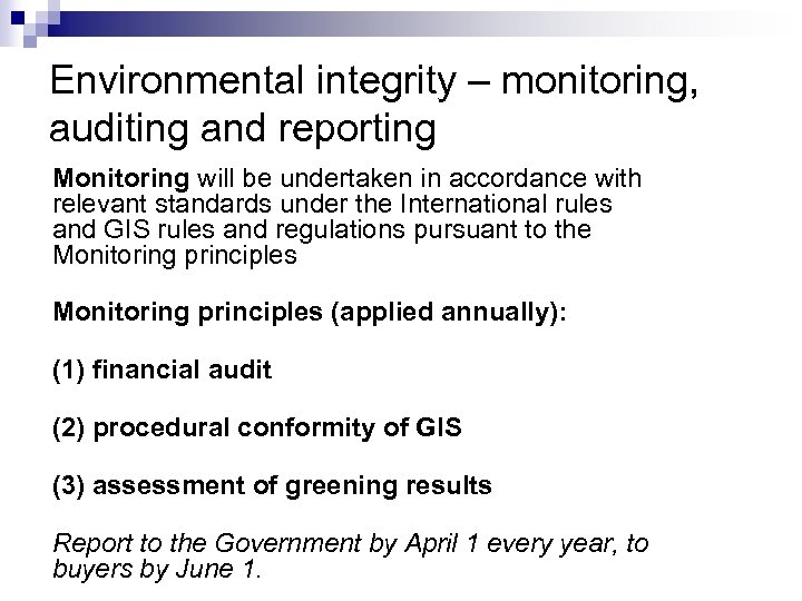 Environmental integrity – monitoring, auditing and reporting Monitoring will be undertaken in accordance with