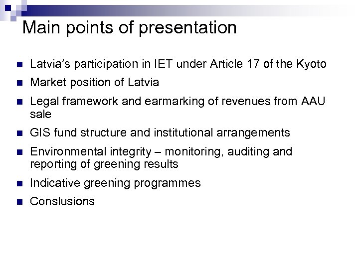 Main points of presentation n Latvia’s participation in IET under Article 17 of the