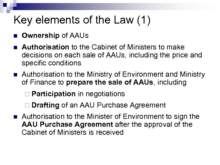 Key elements of the Law (1) n Ownership of AAUs n Authorisation to the