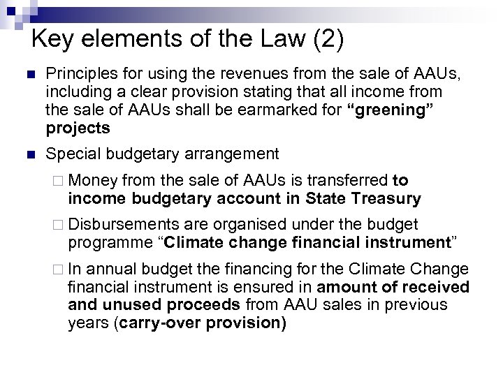 Key elements of the Law (2) n Principles for using the revenues from the