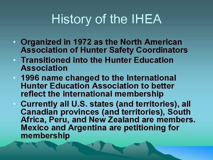 History of the IHEA • Organized in 1972 as the North American Association of