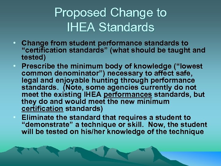 Proposed Change to IHEA Standards • Change from student performance standards to “certification standards”