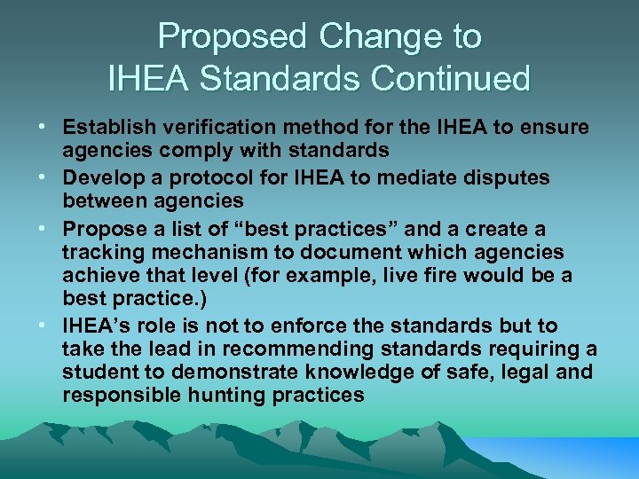 Proposed Change to IHEA Standards Continued • Establish verification method for the IHEA to