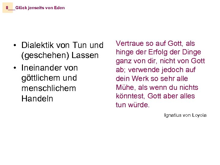 8___Glück jenseits von Eden • Dialektik von Tun und (geschehen) Lassen • Ineinander von