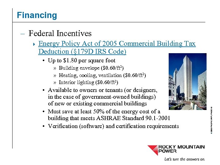 Financing – Federal Incentives Energy Policy Act of 2005 Commercial Building Tax Deduction (§